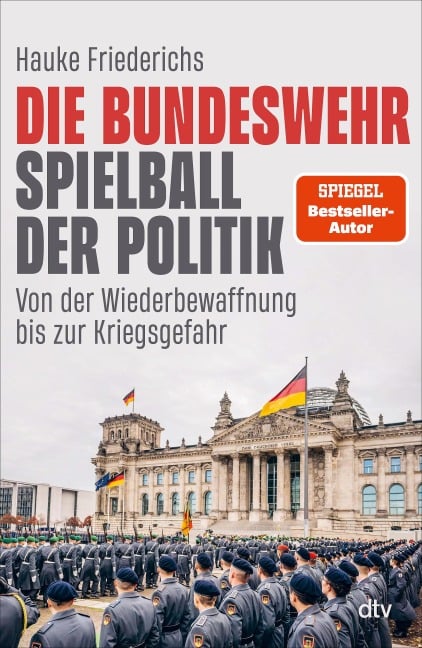 Die Bundeswehr - Spielball der Politik - Hauke Friederichs
