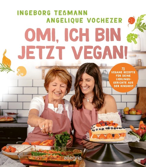 Omi, ich bin jetzt vegan! - Angelique Vochezer