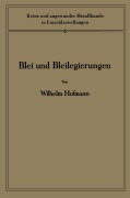 Cover-Bild zum Titel 'Blei und Bleilegierungen' von 'Heinrich Hanemann, Wilhelm Hofmann'