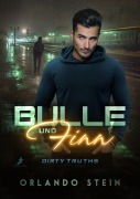 Cover-Bild zum Titel 'Bulle und Finn: Dirty Truths' von 'Orlando Stein'