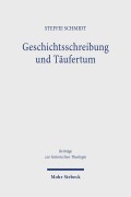 Cover-Bild zum Titel 'Geschichtsschreibung und Täufertum' von 'Steffie Schmidt'