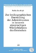 Cover-Bild zum Titel 'Zur lexikographischen Darstellung der Adjektivsyntax in neueren einsprachigen Wörterbüchern des Deutschen' von 'Nadia Gondolph'