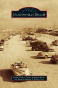 Cover-Bild zum Titel 'Jacksonville Beach' von 'Maggie Fitzroy, Taryn Rodriguez-Boette, Beaches Museum & History Park'