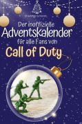 Cover-Bild zum Titel 'Der inoffizielle Adventskalender für alle Fans von Call of Duty' von 'Charlotte Schmidt'