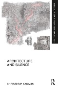 Architecture and Silence - Christos P. Kakalis
