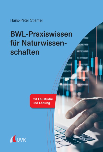 BWL-Praxiswissen für Naturwissenschaften - Hans-Peter Stiemer