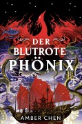 Der blutrote Phönix (Der Sturz des Drachen 2) - Amber Chen