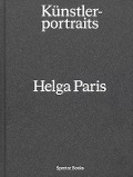 Cover-Bild zum Titel 'Helga Paris. Künstlerportraits' von 'Eugen Blume, Gerhard Wolf'