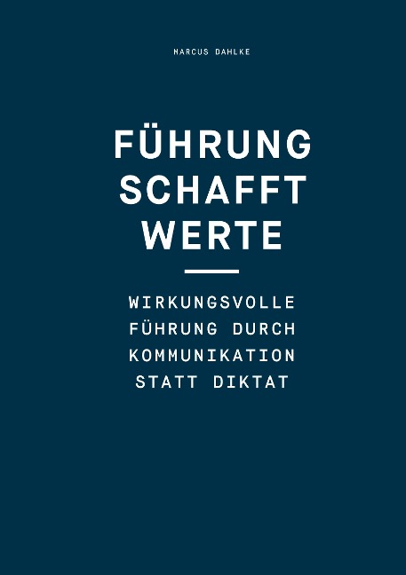 Führung schafft Werte - Marcus Dahlke