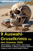 Cover-Bild zum Titel '9 Auswahl-Gruselkrimis für den Sommer 2025' von 'Alfred Bekker, Frank Rehfeld, John Devlin, F. Marion Crawford, Jonas Herlin'