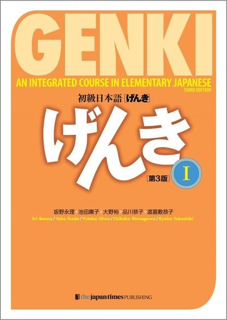 Genki: An Integrated Course in Elementary Japanese Vol. 1 [3rd Edition] - Eri Banno, Yoko Ikeda, Yutaka Ohno, Chikako Shinagawa, Kyoko Tokashiki