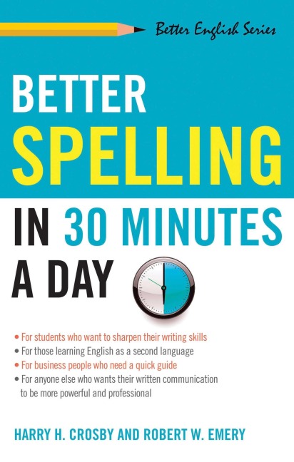 Better Spelling in 30 Minutes a Day - Harry Crosby, Robert Emery