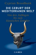 Cover-Bild zum Titel 'Die Geburt der mediterranen Welt' von 'Cyprian Broodbank'