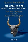 Die Geburt der mediterranen Welt - Cyprian Broodbank