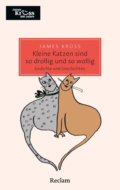 Kleine Katzen sind so drollig und so wollig und so mollig. Gedichte und Geschichten über Katzen - James Krüss