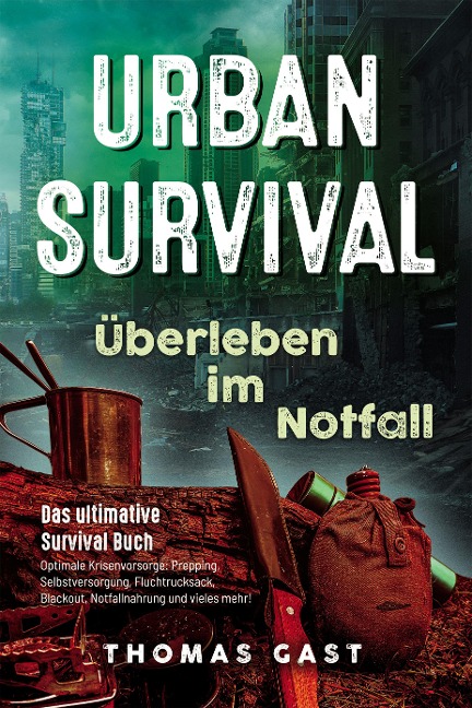Urban Survival - Überleben im Notfall - Thomas Gast