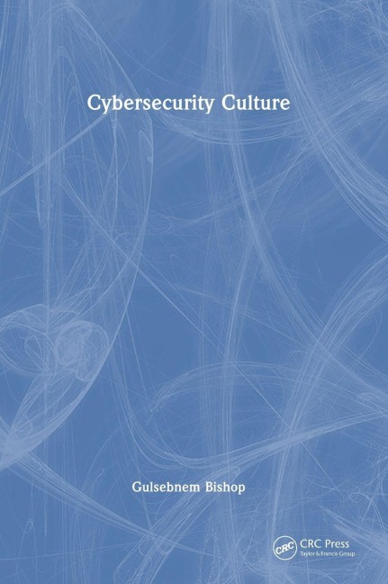 Cybersecurity Culture - Gulsebnem Bishop