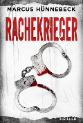 Cover-Bild zum Titel 'Rachekrieger' von 'Marcus Hünnebeck'