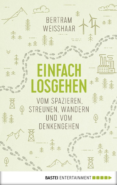 Einfach losgehen - Bertram Weisshaar