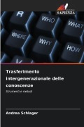 Cover-Bild zum Titel 'Trasferimento intergenerazionale delle conoscenze' von 'Andrea Schlager'