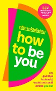Cover-Bild zum Titel 'How to be You' von 'Ellie Middleton'