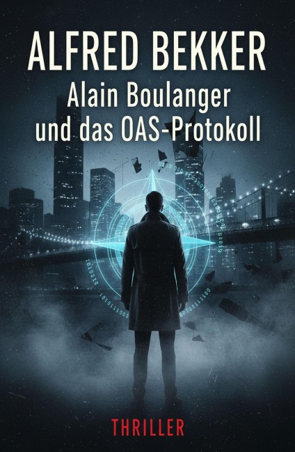 Alain Boulanger und das OAS-Protokoll: Thriller - Alfred Bekker