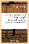 Théorie de l'Enseignement Des Langues Et Plan d'Organisation Basée Sur l'Association Du - Théodore Robertson