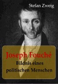 Cover-Bild zum Titel 'Joseph Fouché Bildnis eines politischen Menschen' von 'Stefan Zweig'
