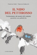 Il nido del pettirosso. Testimonianze dal mondo delle malattie genetiche rare pediatriche - Francesca Guido, Francesca Indraccolo
