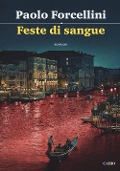Feste di sangue - Paolo Forcellini