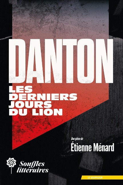Danton, les derniers jours du Lion - Étienne Ménard