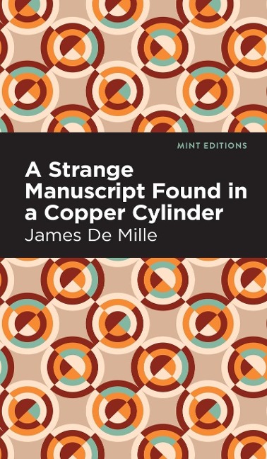 A Strange Manuscript Found in a Copper Cylinder - James De Mille