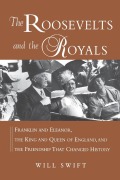 Cover-Bild zum Titel 'The Roosevelts and the Royals' von 'Will Swift'