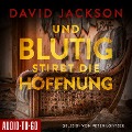 Cover-Bild zum Titel 'Und blutig stirbt die Hoffnung' von 'David Jackson'