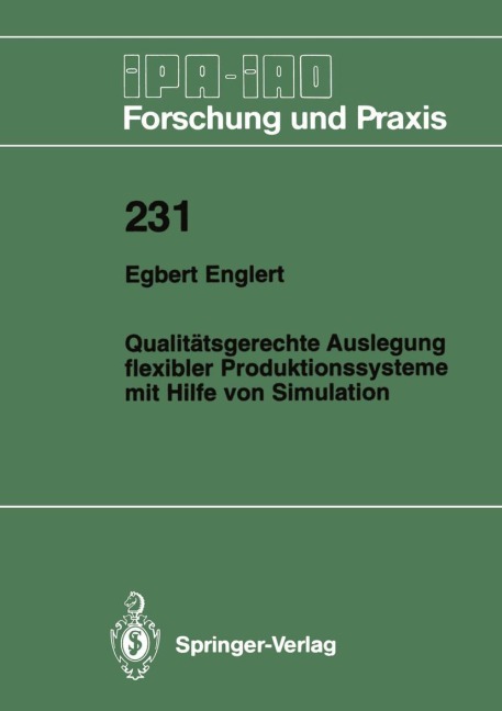 Qualitätsgerechte Auslegung flexibler Produktionssysteme mit Hilfe von Simulation - Egbert Englert