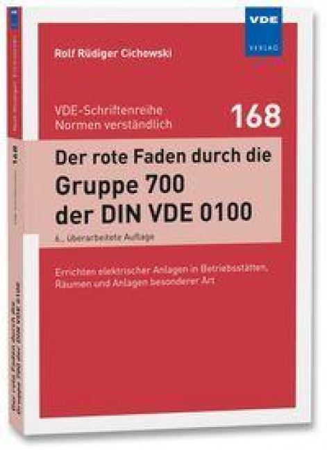 Der rote Faden durch die Gruppe 700 der DIN VDE 0100 - Rolf Rüdiger Cichowski