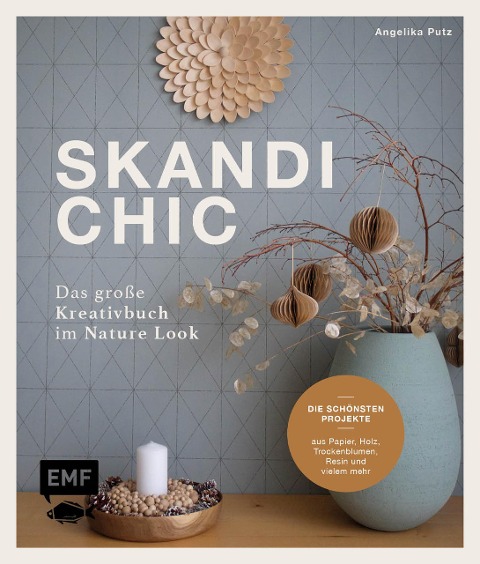 Skandi-Chic - Das große Kreativbuch im Nature Look - Angelika Putz