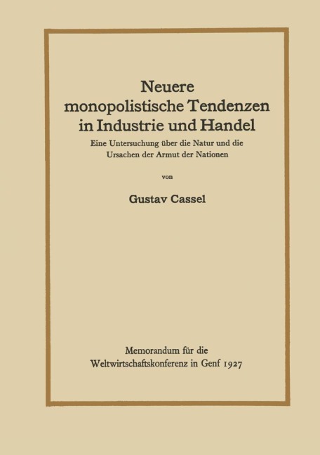 Neuere monopolistische Tendenzen in Industrie und Handel - Gustav Cassel