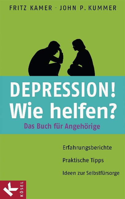 Depression! Wie helfen? - Fritz Kamer, John P. Kummer