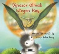 Dinozor Olmak Isteyen Kus - Muzaffer Özgüles