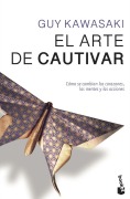 Cover-Bild zum Titel 'El arte de cautivar: Cómo se cambian los corazones, las mentes y las acciones' von ''