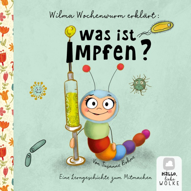 Wilma Wochenwurm erklärt: Was ist Impfen? - Susanne Bohne