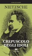 Crepuscolo degli idoli - Friedrich Nietzsche