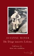 Cover-Bild zum Titel 'Die Dinge unseres Lebens' von 'Susanne Mayer'