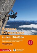 Cover-Bild zum Titel 'Extreme Klettersteige in den Ostalpen' von 'Axel Jentzsch-Rabl, Dieter Wissekal, Andreas Jentzsch'