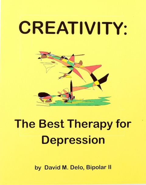 Creativity: The Best Therapy for Depression - David M. Delo