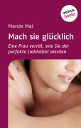 Cover-Bild zum Titel 'Mach sie glücklich' von 'Marcie Mai'