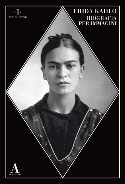 Frida Kahlo. Biografia per immagini - 