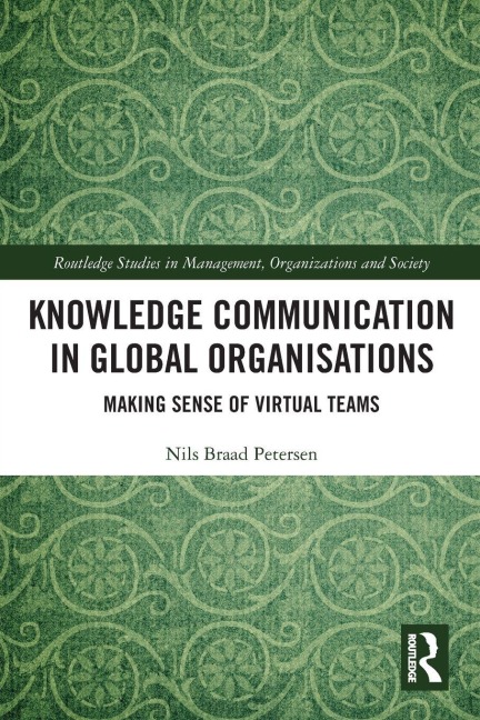 Knowledge Communication in Global Organisations - Nils Braad Petersen