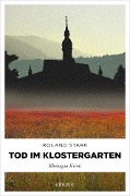 Cover-Bild zum Titel 'Tod im Klostergarten' von 'Roland Stark'